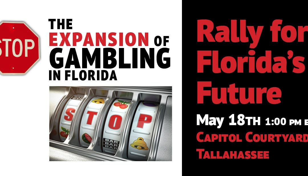 May 18: Rally for Florida’s Future: Stop the Expansion of Gambling