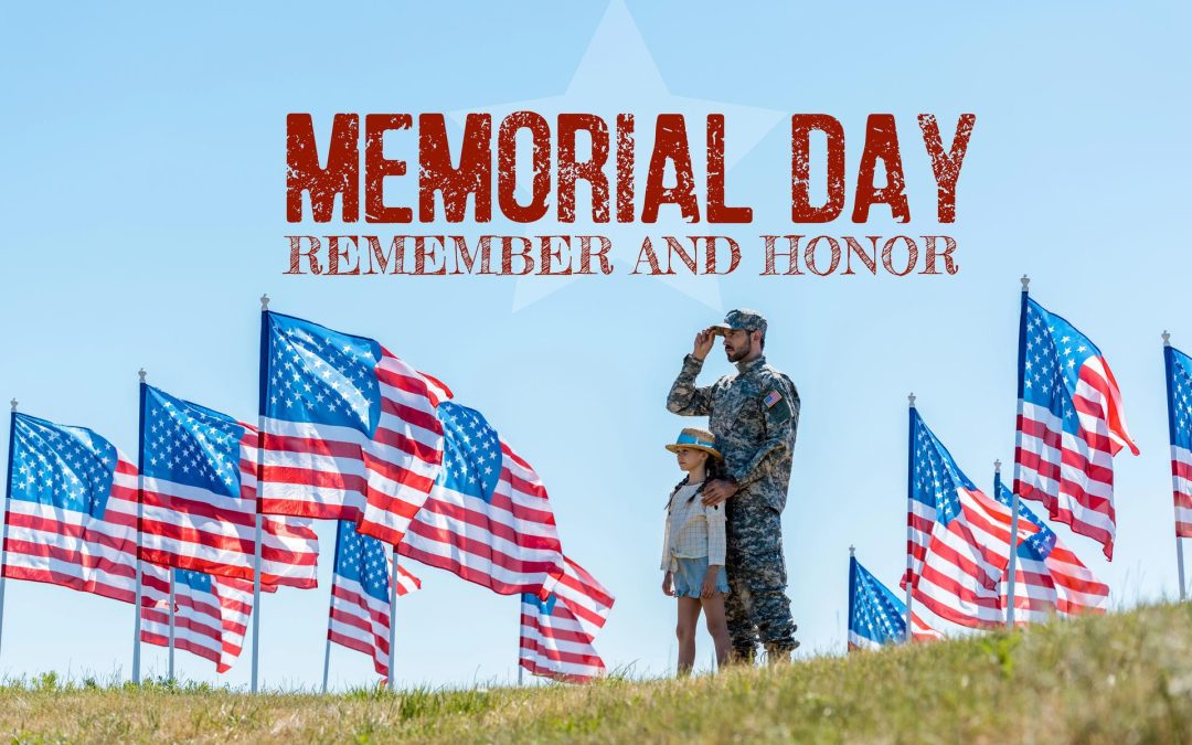 In Honor and Remembrance: A Memorial Day Tribute